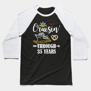 Cruising Through 35 Years Family 35th Anniversary Cruise Couple Baseball T-Shirt